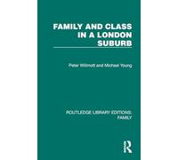 Family and Class in a London Suburb (Routledge Library Editions: Family)