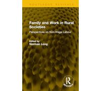 Family and Work in Rural Societies: Perspectives on Non-Wage Labour (Routledge Revivals)