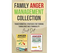 Family Anger Management Collection: Transformative Strategies For Turning Turbulence Into Tranquility