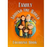Family around the World! | Educational coloring book for kids ages 5-12 | Family Theme learning words in 10 languages for girls and boys!: Familie' ... series of coloring books for kids)