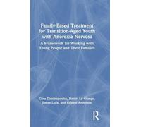 Family-Based Treatment for Transition-Aged Youth with Anorexia Nervosa: A Framework for Working with Young People and Their Families