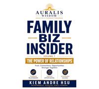 Family Biz Insider: Volume 7: The Power of Relationships