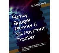 Family Budget Planner & Bill Payment Tracker: Monthly Expense Log, Savings Goals, Debt Payoff Workbook, and Due Date Organizer for Busy Families (The Everyday Life Fix Series)