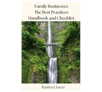 Family Businesses The Best Practices: Handbook and Checklist.