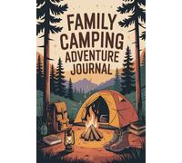 Family Camping Adventure Journal: Travel Keepsake for Vacation and Holiday with Kids Activities and Memory Pages