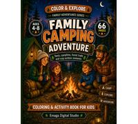 Family Camping Adventure: Tents, campfires, forest trails, stars and cozy outdoor moments (Color & Explore Family Adventures Series)