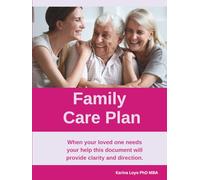 Family Care Plan: The Essential Workbook to Organize, Advocate, and Care with Confidence