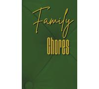 Family Chore Book Daily Cleaning Planner: Helping Your Family Share the Daily Responsibilities of Home Care