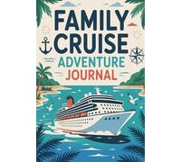 Family Cruise Adventure Journal: Travel Keepsake for Vacation and Holiday with Kids Activities and Memory Pages