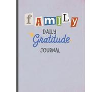 Family Daily Gratitude Journal: A Daily Practice of Gratitude for Kids and Parents