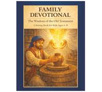 Family Devotional: The Wisdom of the Old Testament Coloring Book for Kids Ages 4-8