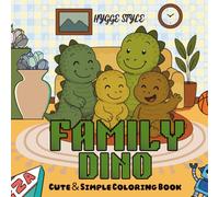 Family Dino: Cute & Simple Coloring Book | Hygge Style | Stress Relieve & Therapy for Teen & Adult (Family Dino Series Coloring Book)