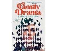Family Drama: An irresistible and moving literary debut perfect for fans of Maggie O’Farrell, Claire Lombardo or Broken Country, new for 2026