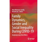 Family Dynamics, Gender and Social Inequality During COVID-19: Analysing Long-Term Effects