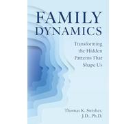 Family Dynamics: Transforming the Hidden Patterns That Shape Us