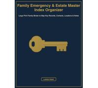Family Emergency & Estate Master Index Organizer: Large Print Family Binder to Map Key Records, Contacts, Locations & Notes