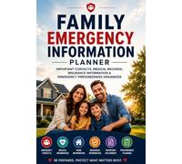 Family Emergency Information Planner: Important Contacts, Medical Information, Insurance and Household Records