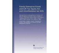 Family Enterprise Estate and Gift Tax Equity Act and miscellaneous tax bills: Hearing before the Subcommittee on Taxation and Debt Management ... 2967, and H.R. 7171, August 4, 1980: Volume 2