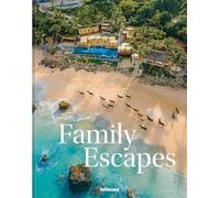 Family Escapes /anglais: A Love Letter to the Most Beautiful Family Friendly Hotels