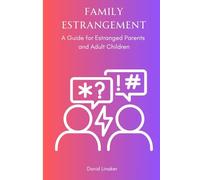 Family Estrangement: A Guide for Estranged Parents and Adult Children (Transforming Interpersonal Conflict)