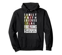 Family Faith Friends fidrearms Things You Dont Mess with Sudadera con Capucha