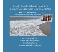 Family, Family, What Do You See? Come Make a Beach Memory With Me!: S ind and Treasure: A Rehoboth Beach Family Adventure/ Rehoboth Beach, DE