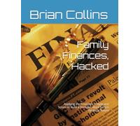 Family Finances, Hacked: Applying the Principles of Agile and Scrum to Build a Stronger, More Secure Financial Future
