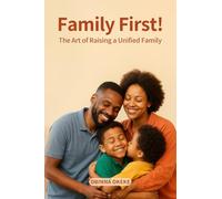 Family First: The Art of Raising a Unified Family