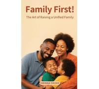 Family First: The Art of Raising a Unified Family