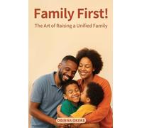 Family First: The Art of Raising a Unified Family