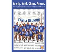 Family. Food. Chaos. Repeat.: 100 Sassy Word Search Puzzles for Family Reunion Survivors. 6x9 | 100 Puzzles | Perfect for Gifts, Travel, Relaxation. (Laughing Through Life Word Search Series)