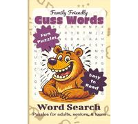 Family Friendly Cuss Word Search Puzzle Book: Word Searches with Easy to Read Print about PG13 Slang Cuss Words, Funny Off Color Curse Word ... for Vacations, Holidays, and Leisure Time