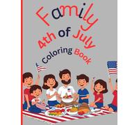Family Fun 4th of July Coloring Book: A colorful, adventurous Time on The 4th of July!