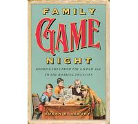 Family Game Night: Board Games from the Gilded Age to the Roaring Twenties (Material Worlds)