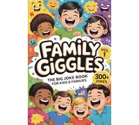 Family Giggles: Vol. 1: The Big Joke Book for Kids & Families - 300+ Clean Jokes, Riddles, Dad Jokes & Silly Challenges