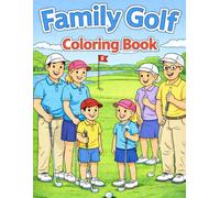 Family Golf - Coloring Book for Kids: Hours of Coloring Fun for Kids!