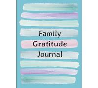 Family Gratitude Journal : 40+ Days of Family Gratitude: Simple Easy & Meaningful.: Makes gratitude a simple, joyful habit for the whole household.
