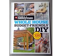Family Handyman - Whole House Budget-Friendly DIY - 320+ Tips and Ideas