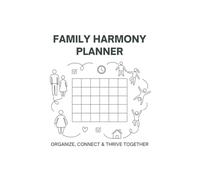 Family Harmony Planner: Organize, Connect & Thrive Together