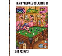 Family Hobbies Colouring In Book: Suitable for the whole family to enjoy and colour in