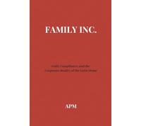 Family Inc.: Guilt, Compliance, and the Corporate Reality of the Latin Home