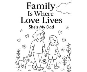 Family is Where Love Lives: She's My Dad