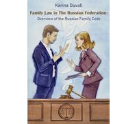 Family Law in The Russian Federation: Overview of the Russian Family Code (Confessions of an International Divorce Attorney)