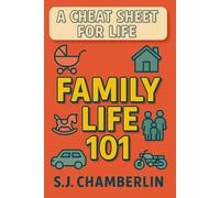 Family Life 101: A Cheat Sheet For Life
