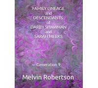 FAMILY LINEAGE and DESCENDANTS of DARBY SHAWHAN and SARAH MEEKS: Generation 9