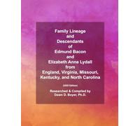 Family Lineage and Descendants of Edmund Bacon and Elizabeth Anne Lydall from England, Virginia, Missouri, Kentucky, and North Carolina: 2025 Edition (Genealogy Lineage)