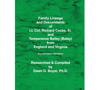 Family Lineage and Descendants of Lt. Col. Richard Cocke, Sr. and Temperance Bailey (Baley) from England and Virginia: Four Generations; 2025 Edition (Genealogy Lineage)