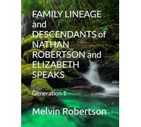 FAMILY LINEAGE and DESCENDANTS of NATHAN ROBERTSON and ELIZABETH SPEAKS: Generation 1
