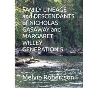 FAMILY LINEAGE and DESCENDANTS of NICHOLAS GASAWAY and MARGARET WILLEY GENERATION 5