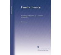 Family literacy: Summary and papers of a national symposium